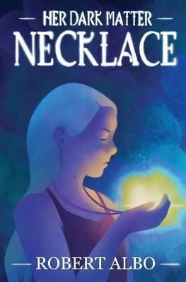 HER DARK MATTER NECKLACE By Albo, Robert 9781087908502 (Paperback)