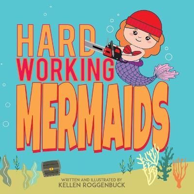Hard Working Mermaids By Roggenbuck 9781087909257 (Paperback)