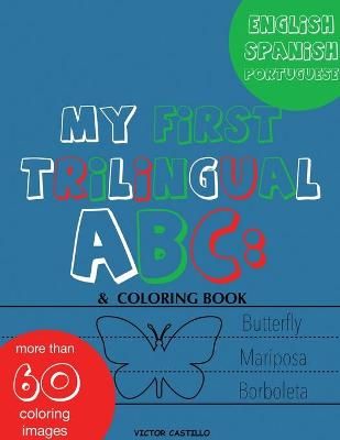 My First Trilingual ABC By Victor I Castillo 9781087911274 (Paperback)