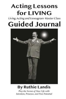 Acting Lessons for Living: Guided Journal By Landis, Ruthie