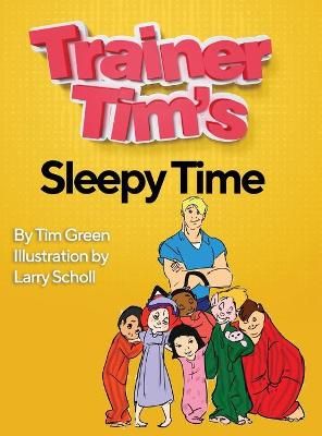 Trainer Tim's Sleepy Time By Tim Green 9781087919423 (Hardback)