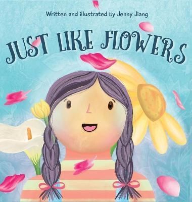 Just Like Flowers By Jiang, Jenny 9781087926391 (Hardback)