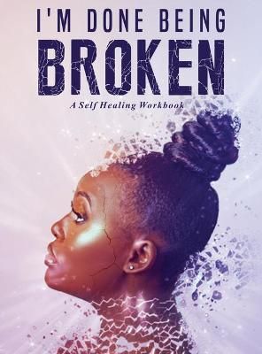 I'm Done Being Broken By Ayers 9781087936871 (Hardback)