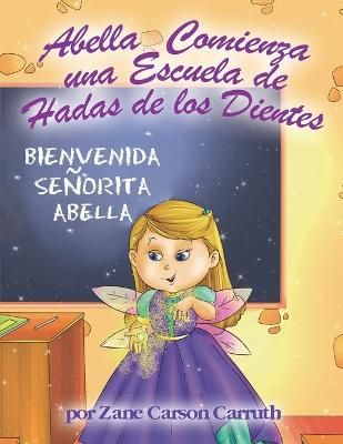 Abella Comienza una Escuela de Hadas de los Dientes 9781087955476