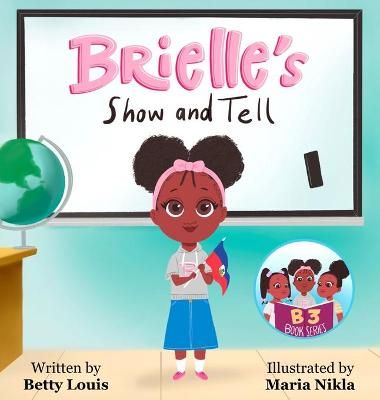 Brielle's Show and Tell By Louis 9781087961972 (Hardback)