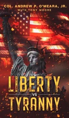 Liberty VS Tyranny 9781087962559 (Hardback)