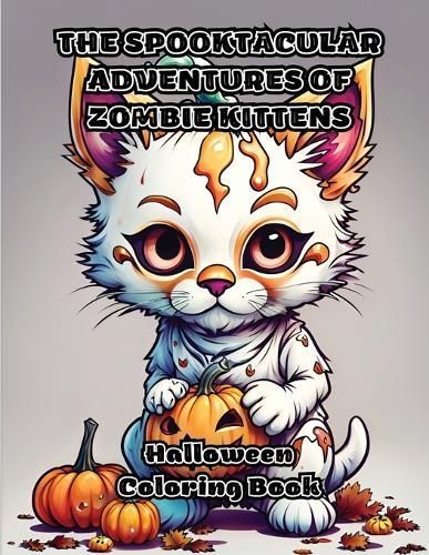 Spooktacular Adventures of Zombie Kittens By Colorzen 9781087963839