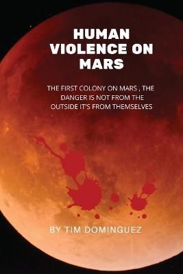 Human Violence on Mars By Dominguez 9781087969619 (Paperback)