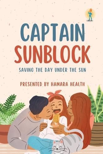 Captain Sunblock By Shrey Patel, Shiv Patel, Rohan Shah 9781087973531