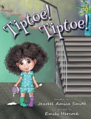 Tiptoe! Tiptoe! By Amica Smith, Jezreel 9781087990651 (Hardback)