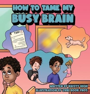 How To Tame My Busy Brain By High 9781087998701 (Hardback)