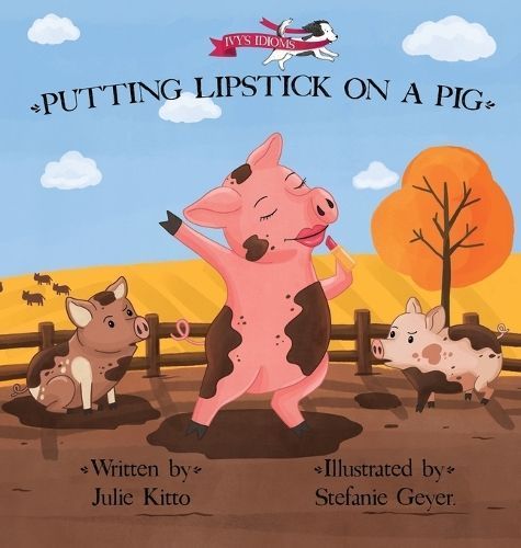 Putting Lipstick on a Pig By Kitto 9781088003176 (Hardback)
