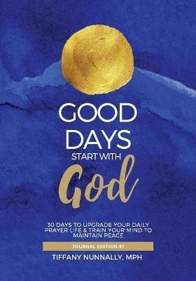 Good Days Start With God By Nunnally, Tiffany, V 9781088017913