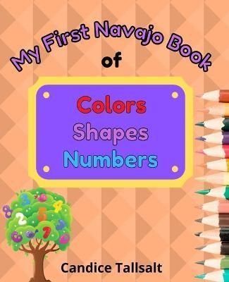 My First Navajo Book of Colors, Shapes and Numbers 9781088020661