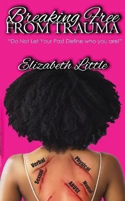 Breaking Free From Trauma By Little 9781088027813 (Paperback)