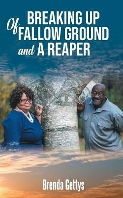 Breaking Up Of Fallow Ground and A Reaper By Gettys 9781088029732