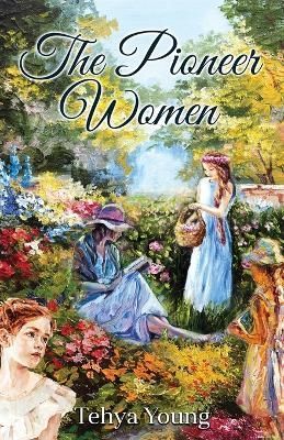 The Pioneer Women By Young, Tehya, R. 9781088036136 (Paperback)
