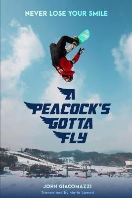 A Peacock's Gotta Fly By Giacomazzi, John 9781088040256 (Paperback)