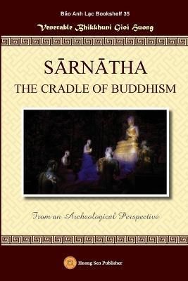 S?RN?THA THE CRADLE OF BUDDHISM (From an Archeological Perspective)