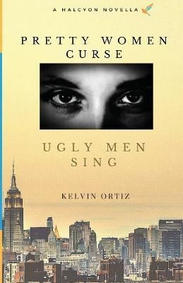 Pretty Women Curse, Ugly Men Sing By Ortiz 9781088048122 (Paperback)
