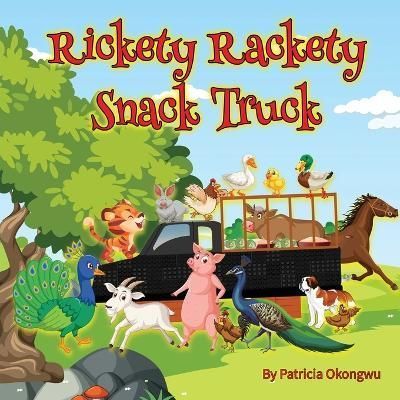 Rickety Rackety Snack Truck By Patricia Okongwu 9781088056790