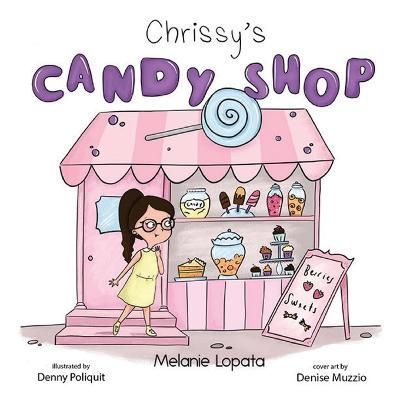 Chrissy's Candy Shop By Lopata, Melanie 9781088056820 (Paperback)