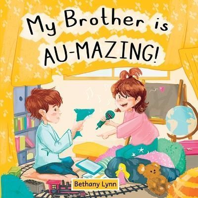 My Brother Is AU-Mazing! By Bethany Lynn 9781088067154 (Paperback)