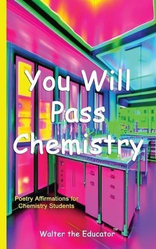 You Will Pass Chemistry By Walter the Educator 9781088081679