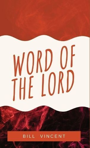 Word of the Lord By Bill Vincent 9781088082492 (Hardback)