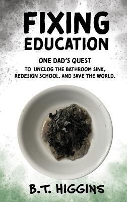 Fixing Education By Higgins 9781088088616 (Hardback)