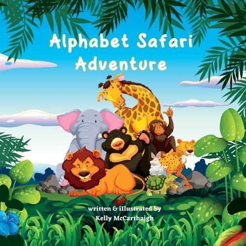 Alphabet Safari Adventure By Kelly McCarthaigh 9781088095171