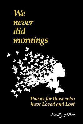 We Never Did Mornings By Alter 9781088097366 (Paperback)
