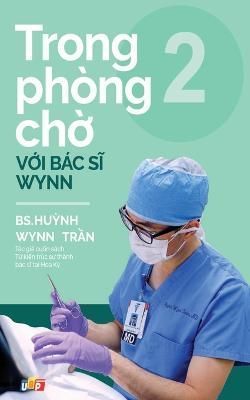 Trong ph?ng ch? v?i B?c s? Wynn - T?p 2 9781088104804 (Paperback)