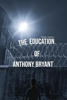 Education of Anthony Bryant By Jackson 9781088105184 (Paperback)