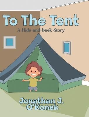To The Tent By O'Konek 9781088106808 (Hardback)
