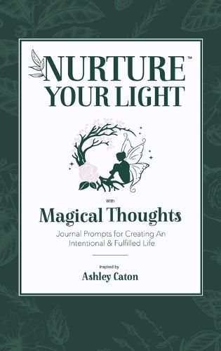 Nurture Your Light With Magical Thoughts By Ashley Caton 9781088117552