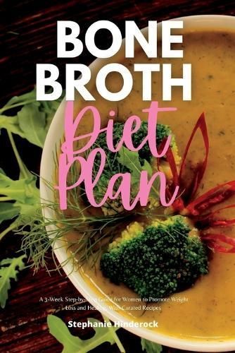 Bone Broth Diet Plan By Stephanie Hinderock 9781088141779 (Paperback)