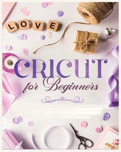 Cricut for Beginners By Vanessa Erickson 9781088146927 (Paperback)