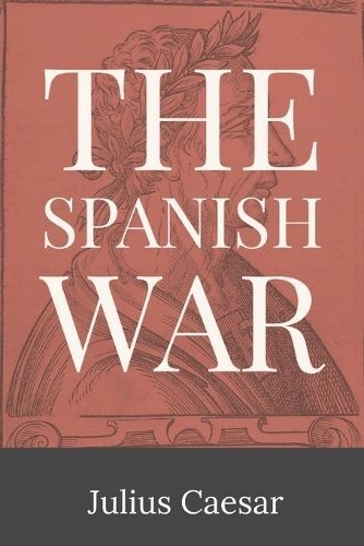 Spanish War By Julius Caesar 9781088152171 (Paperback)