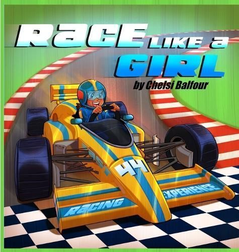 Race Like a Girl By Chelsi Balfour 9781088155516 (Hardback)