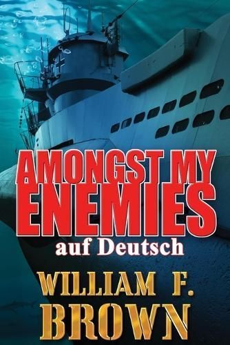 Amongst My Enemies, Auf Deutsch By William F Brown 9781088158807