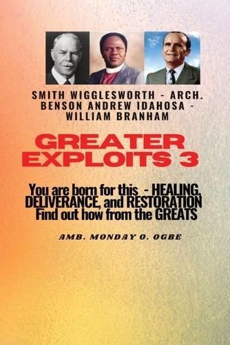 Greater Exploits - 3 You Are Born For This - Healing, Deliverance and Restoration