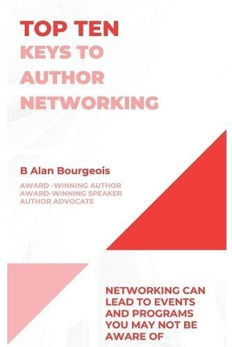 Top Ten Keys to Author Networking By Bourgeois 9781088164648