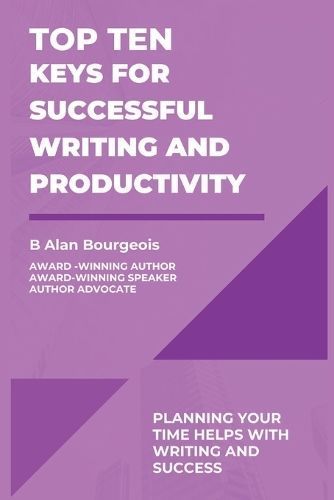 Top Ten Keys for Successful Writing and Productivity By Bourgeois