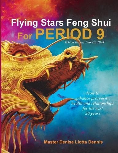 Flying Stars Feng Shui for Period 9 By Denise Liotta Dennis