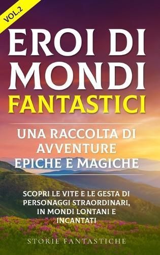 "Eroi di mondi fantastici By Fantastiche 9781088180624 (Hardback)