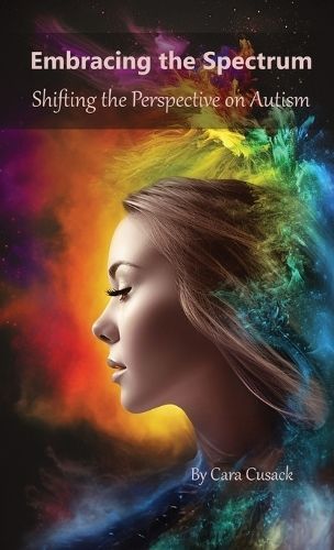 Embracing the Spectrum By Cara Cusack 9781088182826 (Hardback)