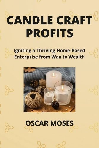 Candle Craft Profits By Oscar Moses 9781088187647 (Paperback)