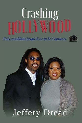 Crashing Hollywood- Fais semblant jusqu'? ce tu le Captures By Dread