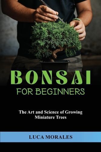 Bonsai for Beginners By Morales 9781088203316 (Paperback)